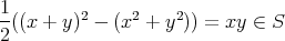 1-((x + y)2 - (x2 + y2)) = xy ∈ S2  