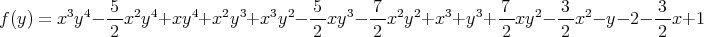 f(y) = x3y4- 5-x2y4+xy4+x2y3+x3y2 - -5 xy3- 7-x2y2+x3+y3+ 7-xy2- -3 x2- y- 2 - 3-x+1 2 2 2 2 2 2 