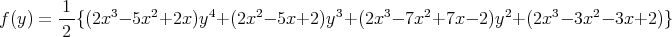 f (y) = 1-{(2x3- 5x2+2x  )y4+(2x2 - 5x+2 )y3+(2x3 - 7x2+7x - 2)y2+ (2x3 - 3x2 - 3x+2 )}  2