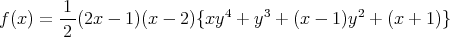 f(x ) = 1-(2x - 1)(x - 2){xy4 + y3 + (x - 1)y2 + (x + 1 )} 2 