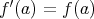  ′f (a) = f(a) 