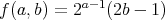 f(a,b) = 2a-1(2b - 1) 