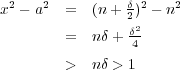 x2 - a2 = (n + δ2)2 - n2 δ2 = nδ + 4 > nδ > 1 