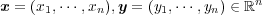 x = (x1,⋅⋅⋅ ,xn),y = (y1,⋅⋅⋅ ,yn ) ∈ ℝn 