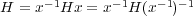  -1 -1 -1 -1H = x Hx = x H(x ) 