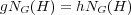 gNG (H ) = hNG (H) 