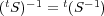 (tS)-1 = t(S-1) 