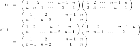  ( ) ( ) 1 2 ⋅⋅⋅ n- 1 n 1 2 ⋅⋅⋅ n - 1 n ts = n n- 1 ⋅⋅⋅ 2 1 2 3 ⋅⋅⋅ n 1 ( 1 2 ⋅⋅⋅ n - 1 n ) = n- 1 n - 2 ⋅⋅⋅ 1 n ( ) ( )s- 1t = 1 2 ⋅⋅⋅ n - 1 n 1 2 ⋅⋅⋅ n- 1 n ( n 1 ⋅⋅⋅ n - 2 n- 1 )n n - 1 ⋅⋅⋅ 2 1 1 2 ⋅⋅⋅ n - 1 n = n- 1 n - 2 ⋅⋅⋅ 1 n 