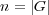 n = |G| 