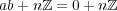 ab+ nℤ = 0 + nℤ 