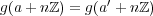 g(a+ nℤ ) = g(a′ +n ℤ) 