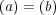 (a) = (b) 