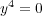  4y = 0 