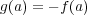 g(a) = - f (a) 