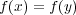 f(x) = f(y) 