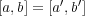  ′ ′[a,b] = [a ,b ] 